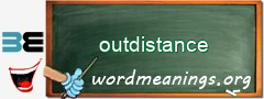 WordMeaning blackboard for outdistance